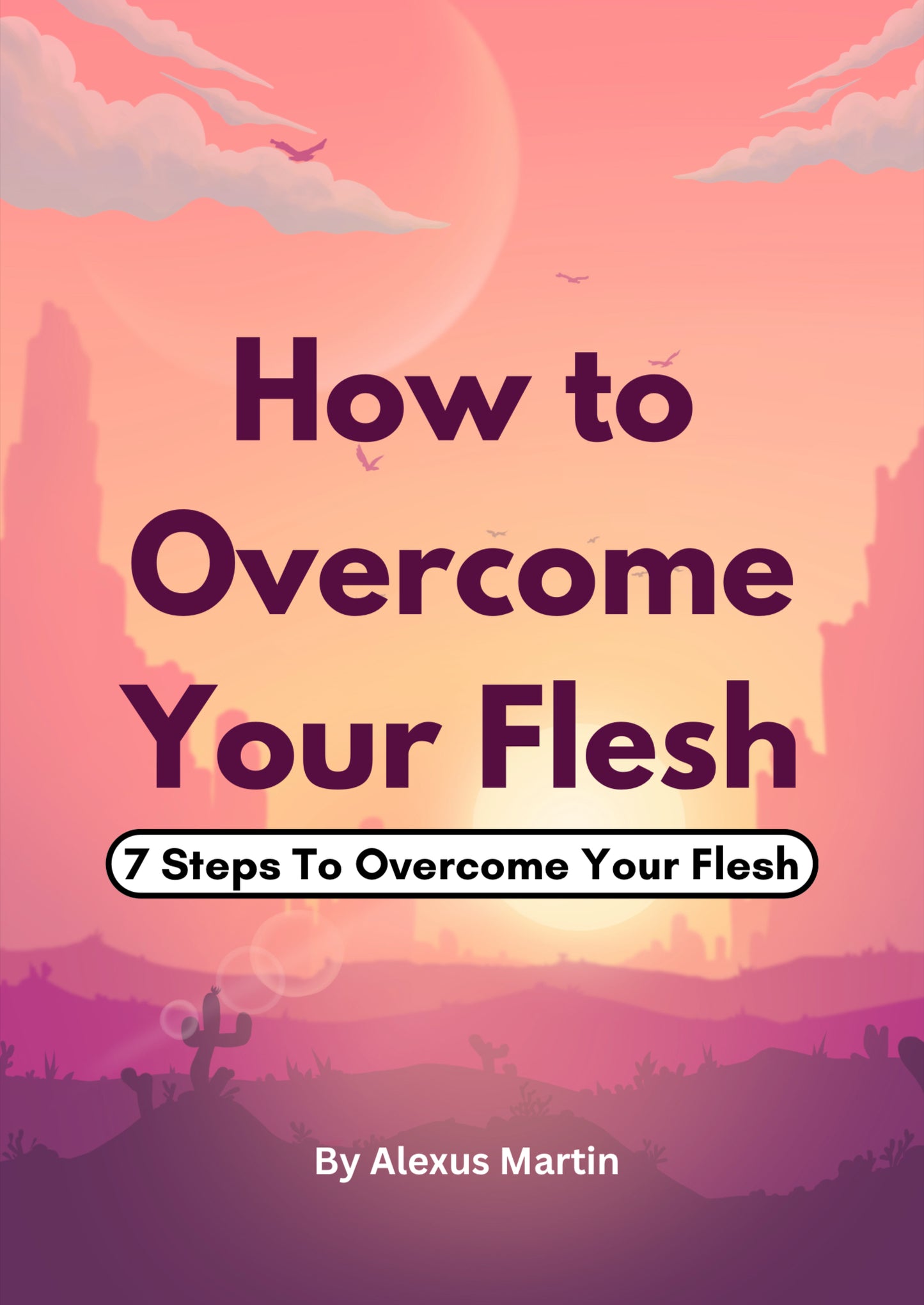 How to Overcome the Flesh Ebook